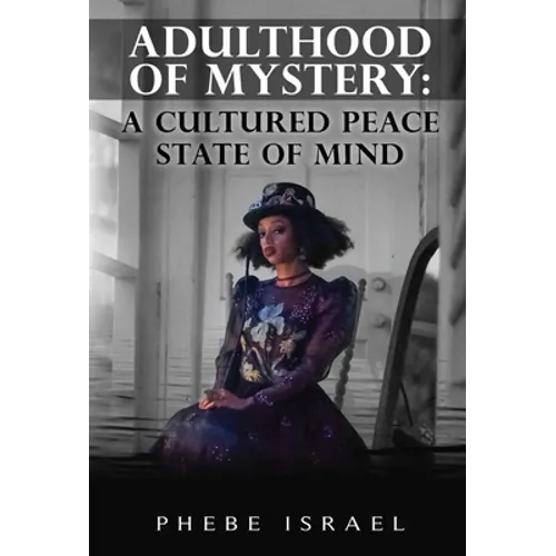 Adulthood of Mystery: A Cultured Peace State of Mind