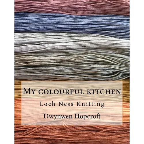 My colourful kitchen: Loch Ness Knitting