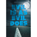 Evil is as Evil Does