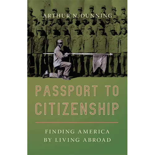Passport to Citizenship: Finding America by Living Abroad