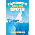 Frankiey's So So So Many Spots