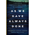 As We Have Always Done: Indigenous Freedom Through Radical Resistance