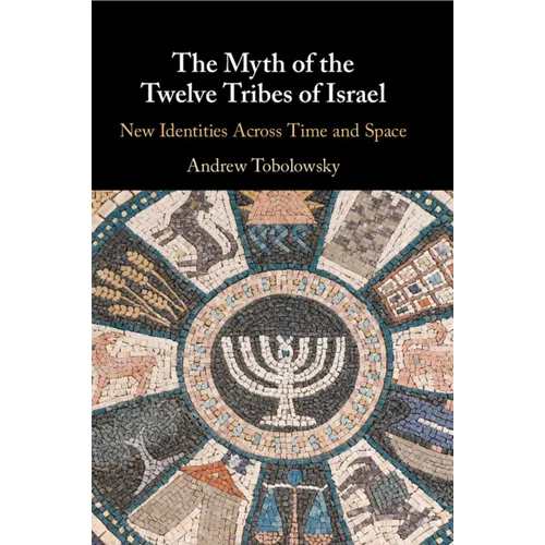 The Myth of the Twelve Tribes of Israel