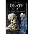 DEATH IN ART . The End in the Eyes of Great Artists