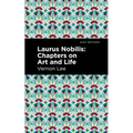 Laurus Nobilis: Chapters on Art and Life