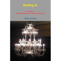 Getting It: A Guide to Understanding and Appreciating Art