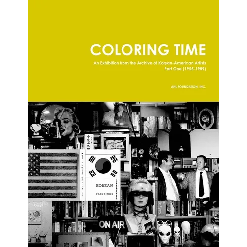 Coloring Time: An Exhibition from the Archive of Korean-American Artists Part One (1955-1989)