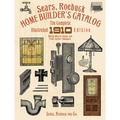 Sears, Roebuck Home Builder's Catalog: The Complete Illustrated 1910 Edition
