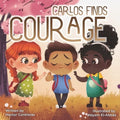 Carlos Finds Courage: Teaching Kids Bulling Is Not Kind