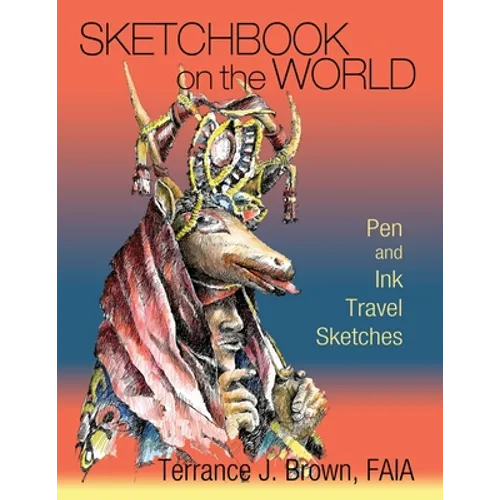 Sketchbook on the World: Pen and Ink Travel Sketches