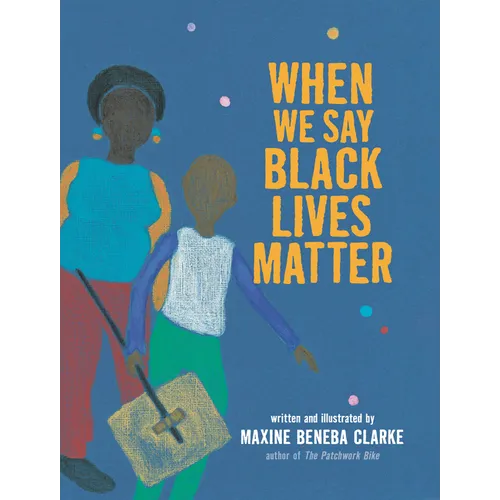When We Say Black Lives Matter