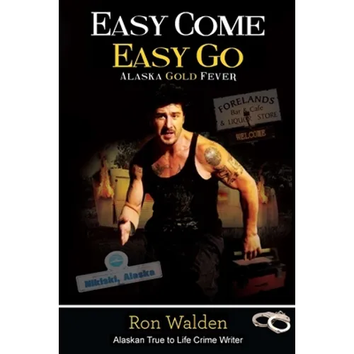 Easy Come, Easy Go: Alaska Gold Fever