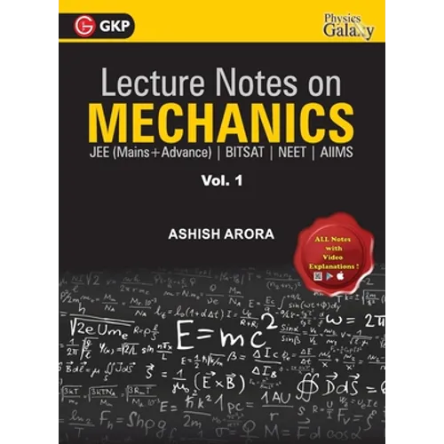 Lecture Notes on Mechanics- Physics Galaxy (JEE Mains & Advance, BITSAT, NEET, AIIMS) - Vol. I
