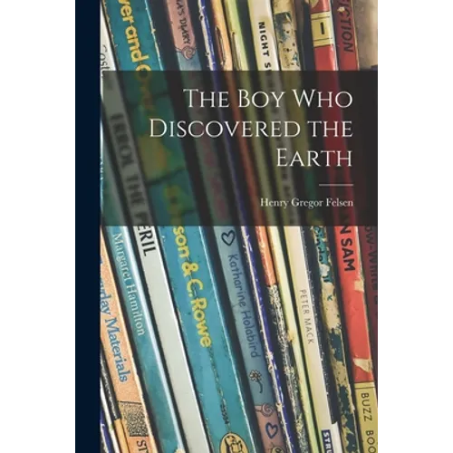 The Boy Who Discovered the Earth
