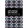 Life Among the Paiutes: Their Wrongs and Claims