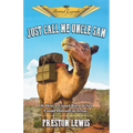 Just Call Me Uncle Sam: Or How a Camel Born at Sea Found Himself in Texas