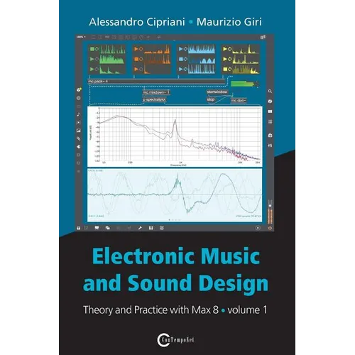 Electronic Music and Sound Design - Theory and Practice with Max 8 - Volume 1 (Fourth Edition)