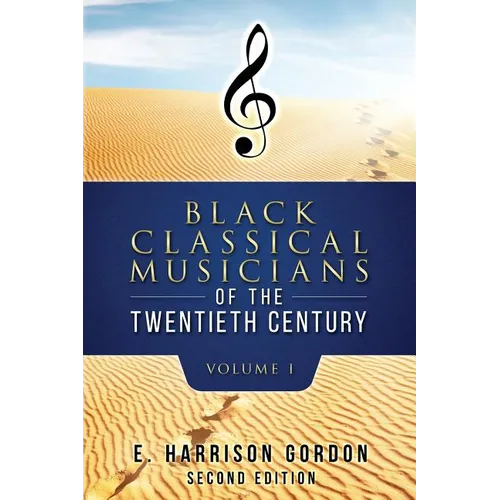 Black Classical Musicians of the 20th Century, Volume 1