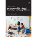 An Integrated Play-Based Curriculum for Young Children