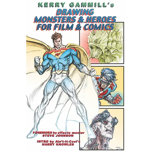 Drawing Monsters & Heroes for Film & Comics