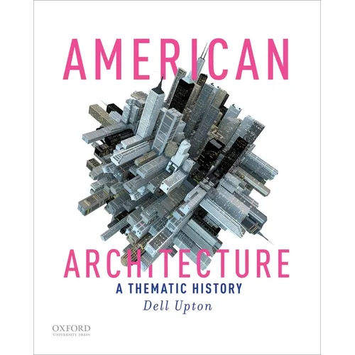 American Architecture: A Thematic History