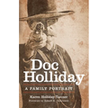 Doc Holliday: A Family Portrait
