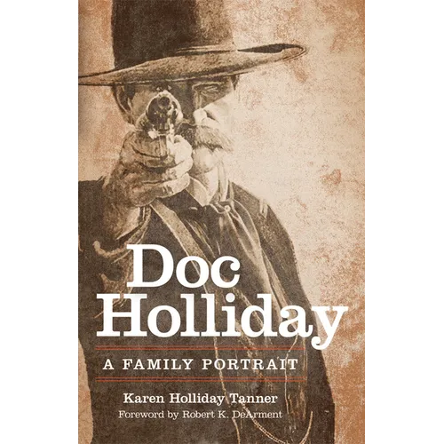 Doc Holliday: A Family Portrait