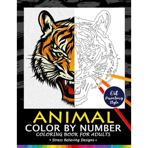 Animals Color by Numbers for Adults: Adults Coloring Book Stress Relieving Designs Patterns