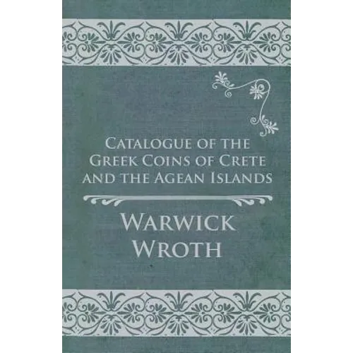 Catalogue of the Greek Coins of Crete and the Agean Islands
