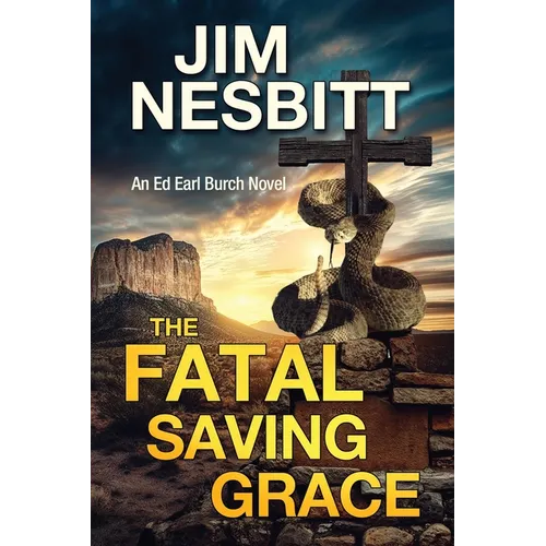 The Fatal Saving Grace: An Ed Earl Burch Novel