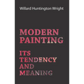 Modern Painting - Its Tendency And Meaning