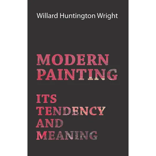 Modern Painting - Its Tendency And Meaning