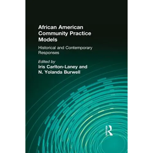 African American Community Practice Models: Historical and Contemporary Responses