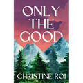 Only the Good