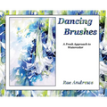 Dancing Brushes: A Fresh Approach to Watercolor