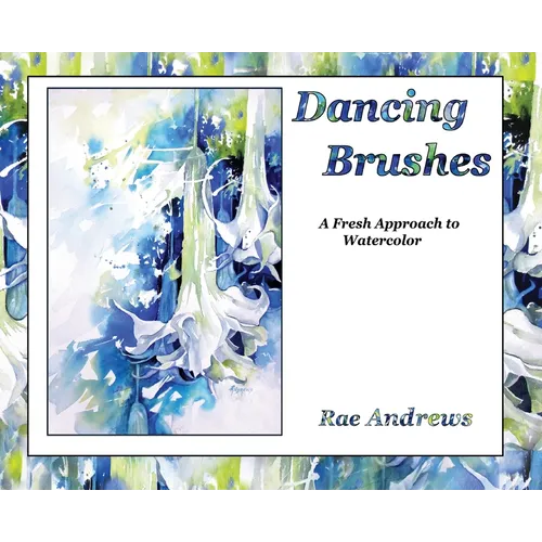 Dancing Brushes: A Fresh Approach to Watercolor