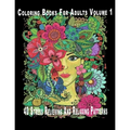 Coloring Books For Adults Volume 1: 40 Stress Relieving And Relaxing Patterns