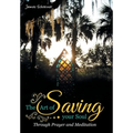 The Art of Saving Your Soul: Through Prayer and Meditation