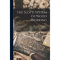 The Sloyd System of Wood Working