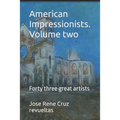 American Impressionists. Volume two: Forty three great artists