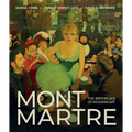 Montmartre: The Birthplace of Modern Art