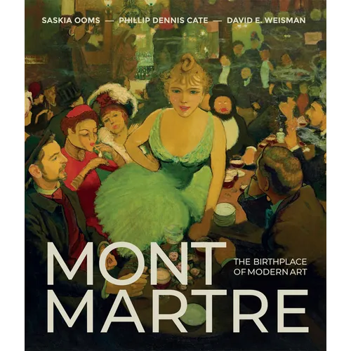 Montmartre: The Birthplace of Modern Art
