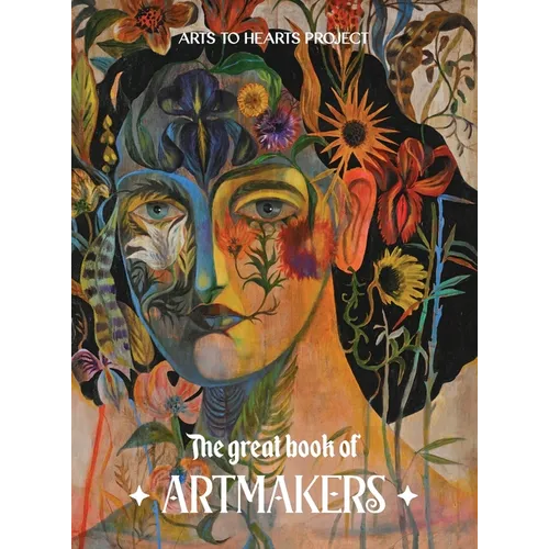 The Great Book of Art Makers 2025: 100 artists. Infinite dreams. One shared love for creation