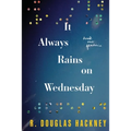 It Always Rains on Wednesday: Book One: Genesis