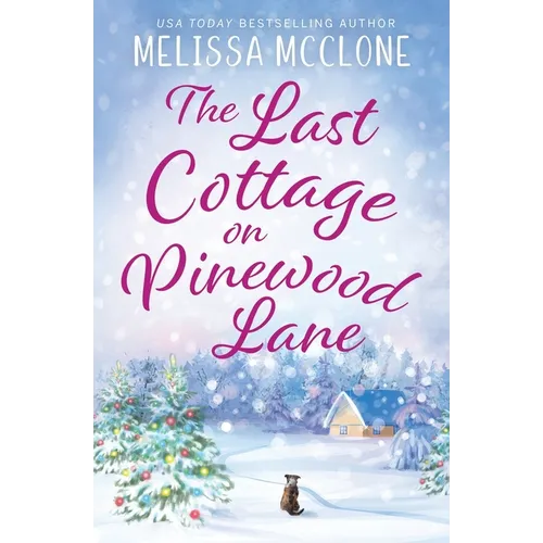 The Last Cottage on Pinewood Lane: A Small Town Christmas Romance