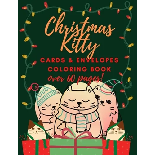 Christmas Kitty Cards and Envelopes Coloring Book: Funny Gift for Cats Lovers Kids and Adults