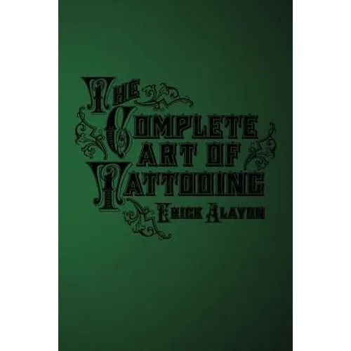The Complete Art of Tattooing