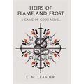 Heirs of Flame and Frost: A "Game of Gods" novel