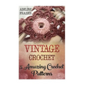 Vintage Crochet: 5 Amazing Crochet Patterns