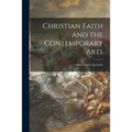 Christian Faith and the Contemporary Arts